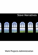 Slave Narratives - Work Projects Administration, Projects Administration