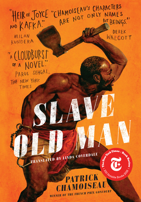 Slave Old Man - Chamoiseau, Patrick, and Coverdale, Linda (Translated by)