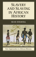 Slavery and Slaving in African History