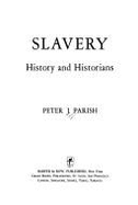 Slavery: History and Historians - Parish, Peter