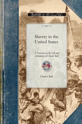 Slavery in the United States - Charles Ball
