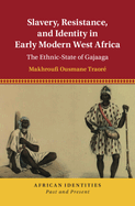 Slavery, Resistance, and Identity in Early Modern West Africa