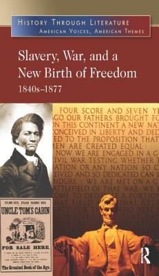 Slavery, War, and a New Birth of Freedom: 1840s-1877 - Hacker, Jeffrey H