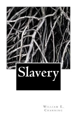 Slavery - Channing, William E