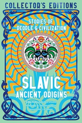 Slavic Ancient Origins: Stories Of People & Civilization - Jirincov, Barbora, and Jackson, J.K. (General editor)