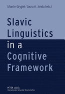 Slavic Linguistics in a Cognitive Framework - Grygiel, Marcin (Editor), and Janda, Laura A (Editor)