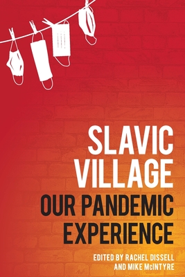 Slavic Village: Our Pandemic Experience - Dissell, Rachel (Editor), and McIntyre, Michael (Editor)