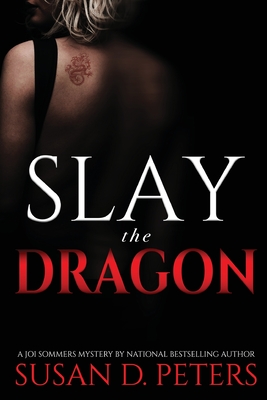 Slay The Dragon - Peters, Susan D