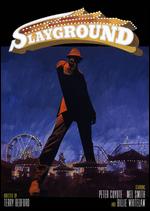 Slayground - Dennis Bosher; Terry Bedford
