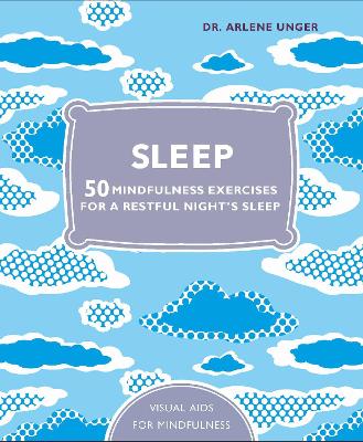 Sleep: 50 mindfulness exercises for a restful nightTMs sleep - Unger, Arlene, Dr.