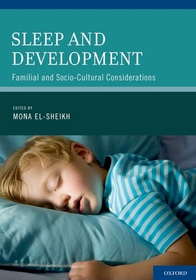 Sleep and Development: Familial and Socio-Cultural Considerations - El-Sheikh, Mona (Editor)