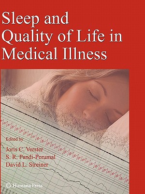 Sleep and Quality of Life in Clinical Medicine - Verster, Joris C. (Editor), and Pandi-Perumal, S. R. (Editor), and Streiner, David L. (Editor)