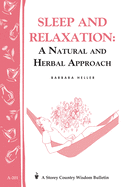 Sleep and Relaxation: A Natural and Herbal Approach: Storey's Country Wisdom Bulletin A-201