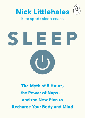 Sleep: Change the way you sleep with this 90 minute read - Littlehales, Nick