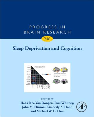 Sleep Deprivation and Cognition - Whitney, Paul (Volume editor), and Hinson, John M. (Volume editor), and Chee, Michael W. L. (Volume editor)