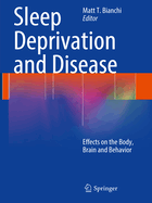 Sleep Deprivation and Disease: Effects on the Body, Brain and Behavior