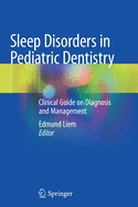 Sleep Disorders in Pediatric Dentistry: Clinical Guide on Diagnosis and Management