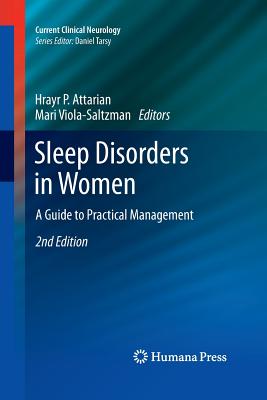 Sleep Disorders in Women: A Guide to Practical Management - Attarian, Hrayr P (Editor), and Viola-Saltzman, Mari (Editor)