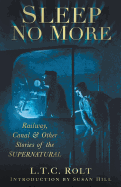 Sleep No More: Railway, Canal and Other Stories of the Supernatural