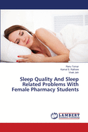 Sleep Quality And Sleep Related Problems With Female Pharmacy Students