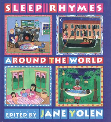 Sleep Rhymes Around the World - Yolen, Jane (Editor)