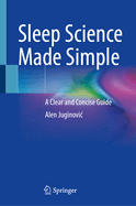 Sleep Science Made Simple: A Clear and Concise Guide