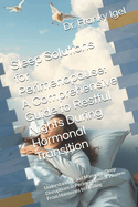 Sleep Solutions for Perimenopause: A Comprehensive Guide to Restful Nights During Hormonal Transition: Understanding and Managing Sleep Disruptions in Perimenopausal Women: From Hormones to Healing