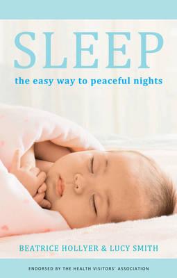 Sleep: The easy way to peaceful nights - Hollyer, Beatrice, and Smith, Lucy