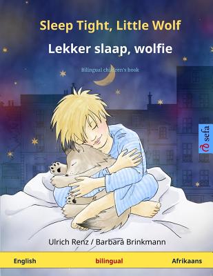 Sleep Tight, Little Wolf - Lekker slaap, wolfie. Bilingual children's book (English - Afrikaans) - Savill, Pete (Translated by), and Huyssen, Hans (Translated by)