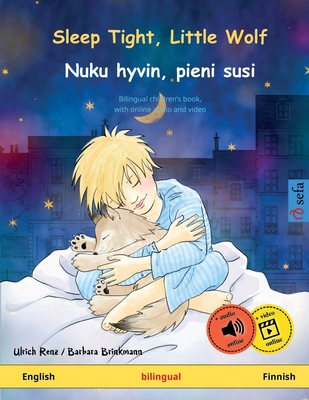 Sleep Tight, Little Wolf - Nuku hyvin, pieni susi (English - Finnish) - Renz, Ulrich, and Savill, Pete (Translated by)