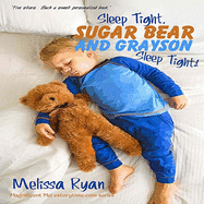 Sleep Tight, Sugar Bear and Grayson, Sleep Tight!: Personalized Children's Books, Personalized Gifts, and Bedtime Stories