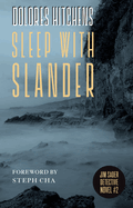 Sleep with slander.