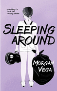 Sleeping Around: A Young Adult Novel