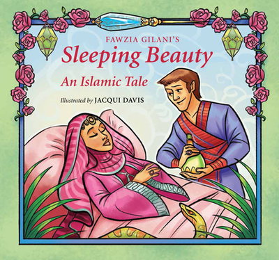 Sleeping Beauty: An Islamic Tale - Gilani, Fawzia