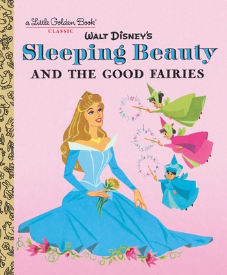 Sleeping Beauty and the Good Fairies (Disney Classic) - 