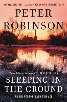 Sleeping in the Ground: An Inspector Banks Novel - Robinson, Peter