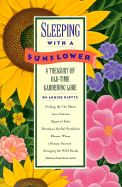 Sleeping with a Sunflower: A Treasury of Old-Time Gardening Lore - Riotte, Louise, and Burns, Deborah (Editor)