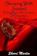 Sleeping With Jezebel: Pulling Back The Covers of Deception