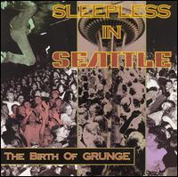 Sleepless in Seattle: The Birth of Grunge - Various Artists