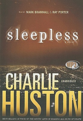 Sleepless - Huston, Charlie, and Porter, Ray (Read by), and Bramhall, Mark (Read by)