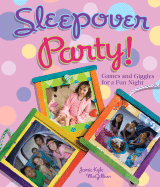 Sleepover Party!: Games and Giggles for a Fun Night - McGillian, Jamie Kyle