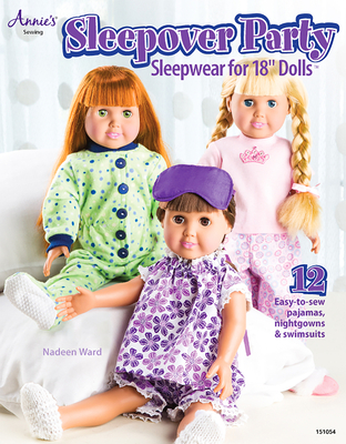 Sleepover Party: Sleepwear for 18 Dolls - Ward, Nadeen