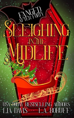 Sleighing in the Midlife: A Paranormal Cozy Mystery Christmas Story - Boruff, L a, and Davis, Lia