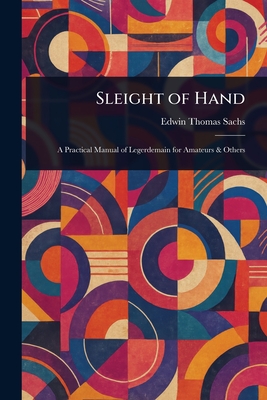 Sleight of Hand - Sachs, Edwin Thomas