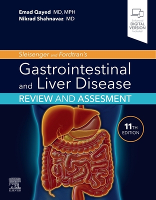 Sleisenger and Fordtran's Gastrointestinal and Liver Disease Review and Assessment - Qayed, Emad, MD (Editor), and Shahnavaz, Nikrad, MD (Editor)