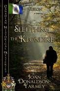 Sleuthing the Klondike: Yukon