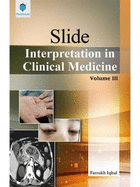 Slide Interpretation In Clinical Medicine: Volume 3