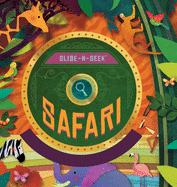 Slide-N-Seek: Safari: A sliding wheel and hidden picture book