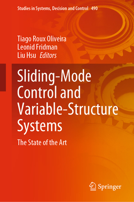 Sliding-Mode Control and Variable-Structure Systems: The State of the Art - Oliveira, Tiago Roux (Editor), and Fridman, Leonid (Editor), and Hsu, Liu (Editor)