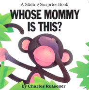 Sliding Surprise Books: Whose Mommy Is This?